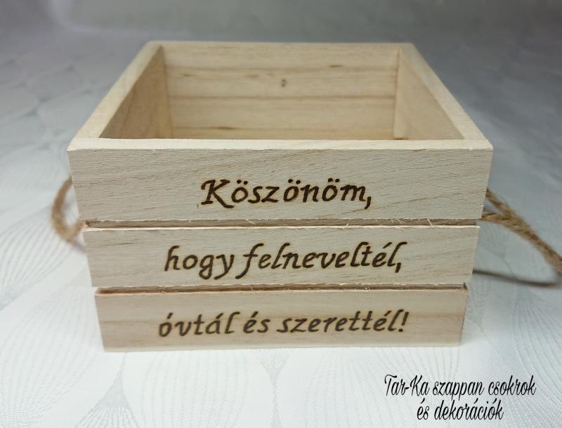 Szülőköszöntő fa doboz. Köszönöm, hogy felneveltél ....