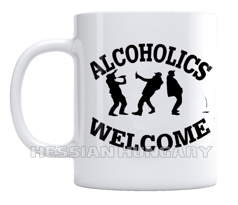 Alcoholics Welcome - kerámia bögre