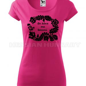 Be kéne ma baszni - póló