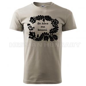 Be kéne ma baszni - póló