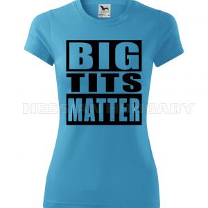 Big Tits Matter - póló