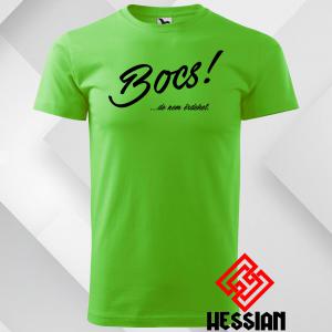 Bocs, de nem érdekel -póló