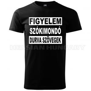 Figyelem szókimondó szövegek - póló