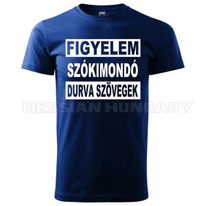 Figyelem szókimondó szövegek - póló