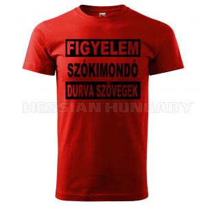 Figyelem szókimondó szövegek - póló