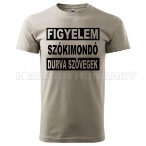 Figyelem szókimondó szövegek - póló