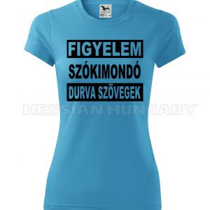 Figyelem szókimondó szövegek - póló