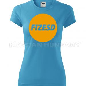 Fizesd - póló