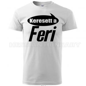 Keresett a Feri - póló