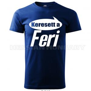 Keresett a Feri - póló