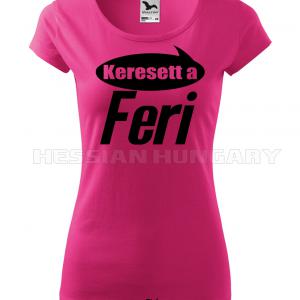 Keresett a Feri - póló