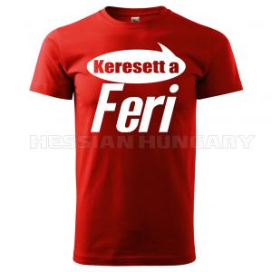 Keresett a Feri - póló