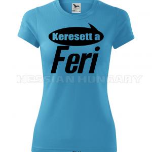 Keresett a Feri - póló