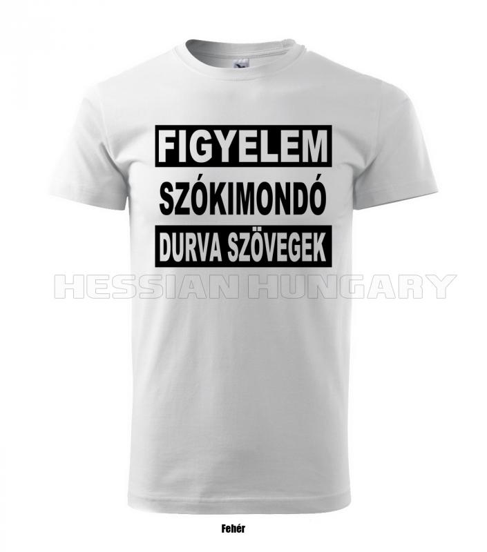 Figyelem szókimondó szövegek - póló