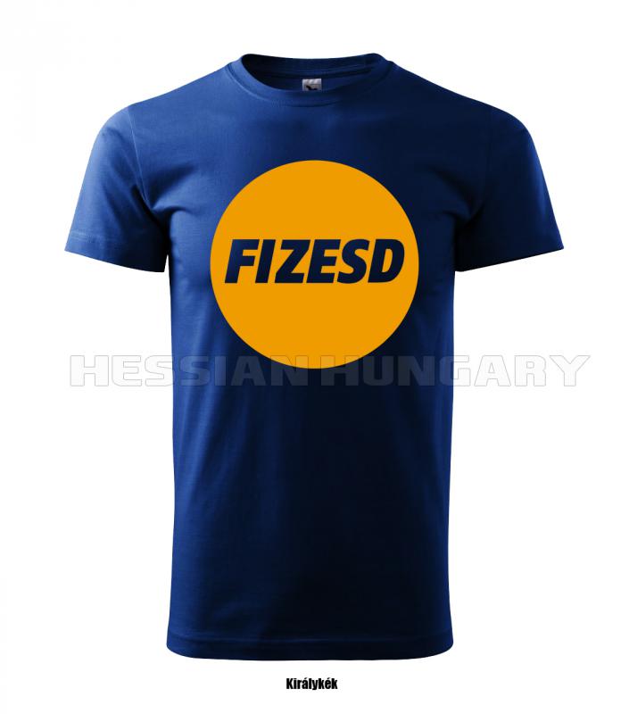 Fizesd - póló