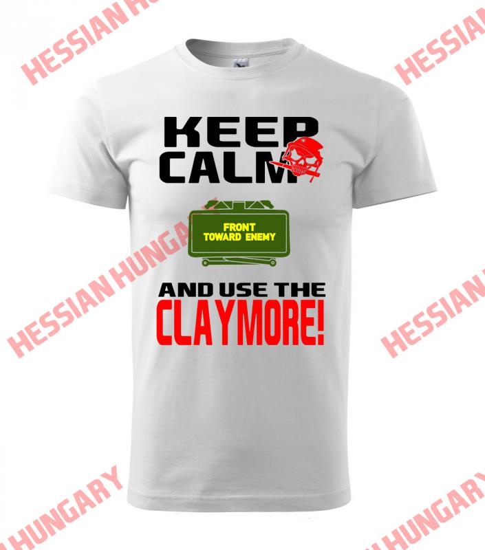 Keep calm & use the claymore