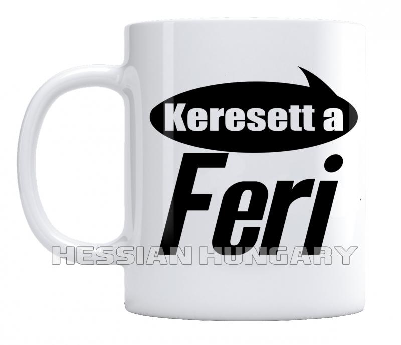 Keresett a Feri - kerámia bögre