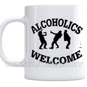 Alcoholics Welcome - kerámia bögre