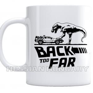 Back too far - kerámia bögre