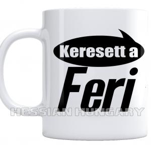 Keresett a Feri - kerámia bögre