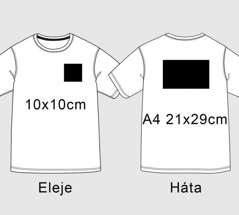 Elöl kis kb 10x10cm es mintával vagy szöveggel, hátul kb A4 es méretű mintával vagy szöveggel. Minimum 5db