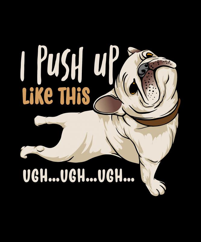 I push up - Bulldog mintás póló