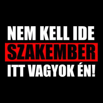 Nem kell ide szakember - mintás póló