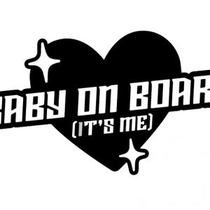Baby on board its Me - Gyerek a fedélzeten, én vagyok az matrica