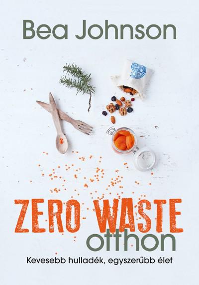 Bea Johnson - Zero Waste otthon könyv