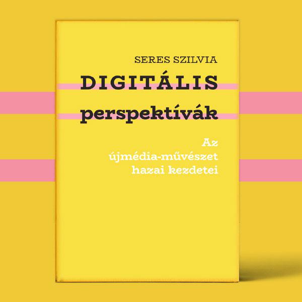 Seres Szilvia: Digitális perspektívák